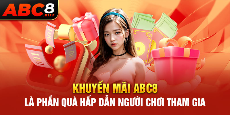 khuyen-mai-abc8-la-phan-qua-hap-dan-nguoi-choi-tham-gia