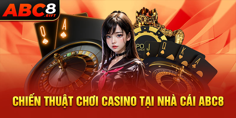 chien-thuat-choi-casino-tai-nha-cai-abc8