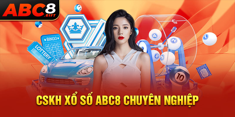 cskh-xo-so-abc8-chuyen-nghiep