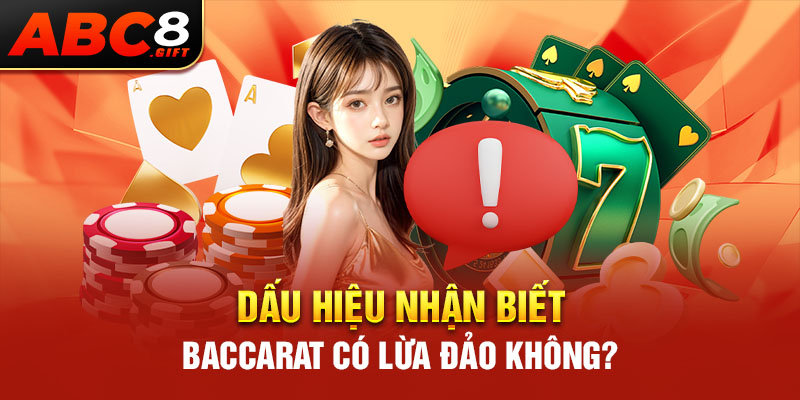 dau-hieu-nhan-viet-baccarat-co-lua-dao-khong-