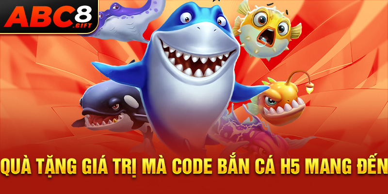 qua-tang-gia-tri-ma-code-ban-ca-h5-mang-den